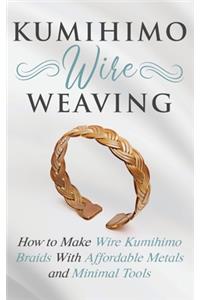 Kumihimo Wire Weaving