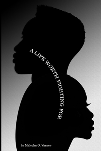 A Life Worth Fighting For