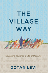 Village Way: Educating Towards a Life of Meaning