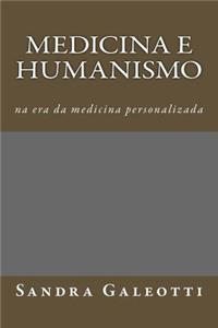 Medicina E Humanismo: (Na Era Da Medicina Personalizada)