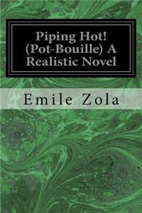 Piping Hot! (Pot-Bouille) A Realistic Novel