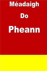 Méadaigh Do Pheann