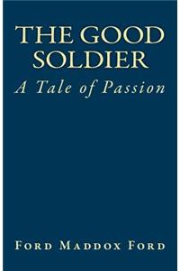 The Good Soldier: A Tale of Passion