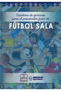 Cuaderno de Ejercicios para el Preparador Físico de Fútbol Sala