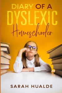 Diary of a Dyslexic Homeschooler