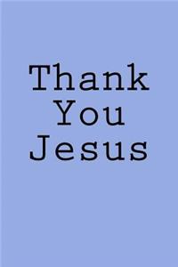 Thank You Jesus