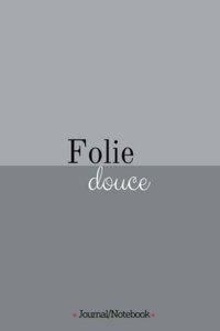 Folie Douce (Sweet Madness)