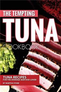The Tempting Tuna Cookbook