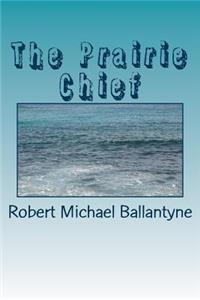 The Prairie Chief