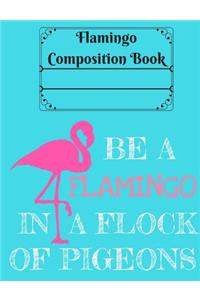 Be a Flamingo in a Flock of Pigeons Composition Book - 5x5 Grid