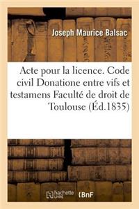 Acte Pour La Licence. Code Civil. Du Donatione Entre Vifs Et Testamens. Code de Procédure. Enquêtes