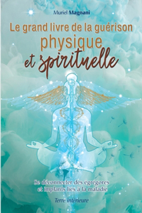 Grand Livre de la Guérison Physique et Spirituelle