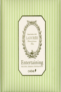 Laduree: Entertaining: Recipes, Ideas & Inspiration