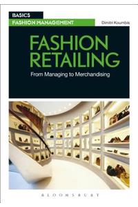 Fashion Retailing: From Managing to Merchandising