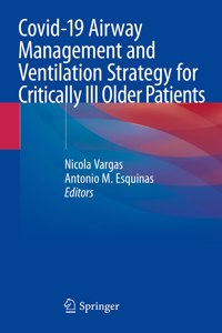 Covid-19 Airway Management and Ventilation Strategy for Critically Ill Older Patients