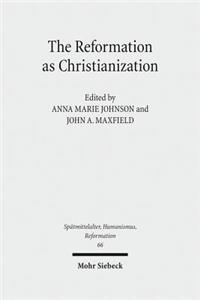 Reformation as Christianization