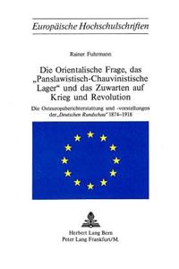Orientalische Frage, Das «Panslawistisch-Chauvinistische Lager» Und Das Zuwarten Auf Krieg Und Revolution