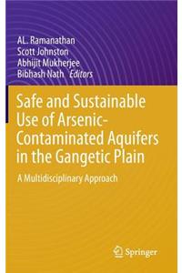 Safe and Sustainable Use of Arsenic-Contaminated Aquifers in the Gangetic Plain