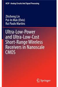 Ultra-Low-Power and Ultra-Low-Cost Short-Range Wireless Receivers in Nanoscale CMOS