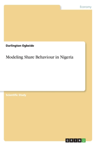 Modeling Share Behaviour in Nigeria