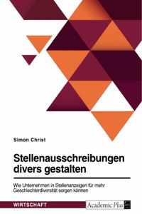 Stellenausschreibungen divers gestalten. Wie Unternehmen in Stellenanzeigen für mehr Geschlechterdiversität sorgen können