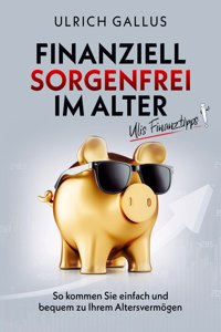Finanziell sorgenfrei im Alter