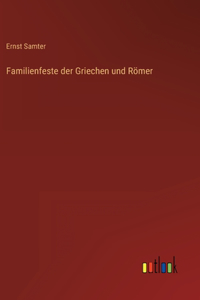 Familienfeste der Griechen und Römer