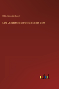 Lord Chesterfields Briefe an seinen Sohn