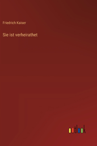 Sie ist verheirathet