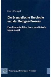 Evangelische Theologie Und Der Bologna-Prozess: Eine Rekonstruktion Der Ersten Dekade (1999-2009)