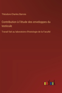 Contribution à l'étude des enveloppes du testicule