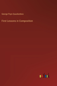 First Lessons in Composition