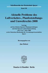 Aktuelle Probleme Des Luftverkehrs-, Planfeststellungs- Und Umweltrechts 2008