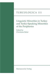 Linguistic Minorities in Turkey and Turkic Speaking Minorities of the Peripheries