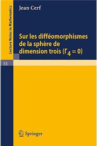 Sur Les Diffeomorphismes de la Sphere de Dimensions Trois (Gamma 4=0)