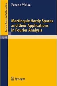 Martingale Hardy Spaces and Their Applications in Fourier Analysis