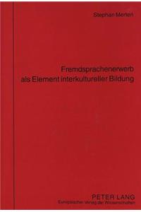 Fremdsprachenerwerb ALS Element Interkultureller Bildung