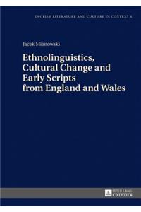 Ethnolinguistics, Cultural Change and Early Scripts from England and Wales