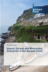 Islamic Da'wah and Missionary Enterprise in the Kenyan Coast