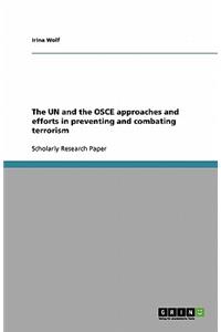 The UN and the OSCE approaches and efforts in preventing and combating terrorism