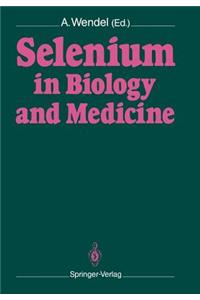 Selenium in Biology and Medicine