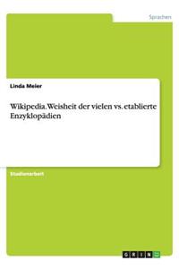 Wikipedia. Weisheit der vielen vs. etablierte Enzyklopädien