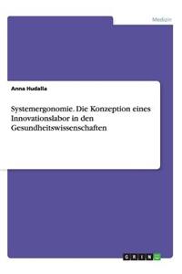 Systemergonomie. Die Konzeption eines Innovationslabor in den Gesundheitswissenschaften