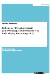 Einbau einer PC-Netzwerkkarte (Unterweisung Fachinformatiker / -in, Fachrichtung Systemintegration)