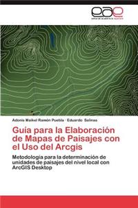 Guia Para La Elaboracion de Mapas de Paisajes Con El USO del Arcgis