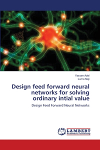 Design feed forward neural networks for solving ordinary intial value