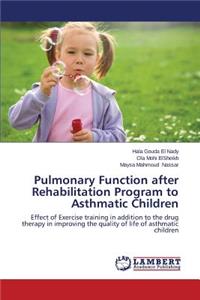 Pulmonary Function after Rehabilitation Program to Asthmatic Children