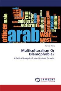 Multiculturalism Or Islamophobia?