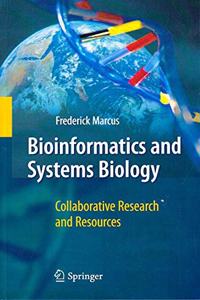 Bioinformatics and Systems Biology: Collaborative Research and Resources(Special Indian Edition/ Reprint Year- 2020) [Paperback] Frederick Marcus