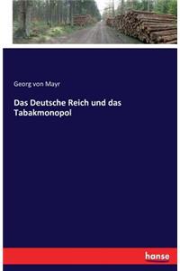 Das Deutsche Reich und das Tabakmonopol